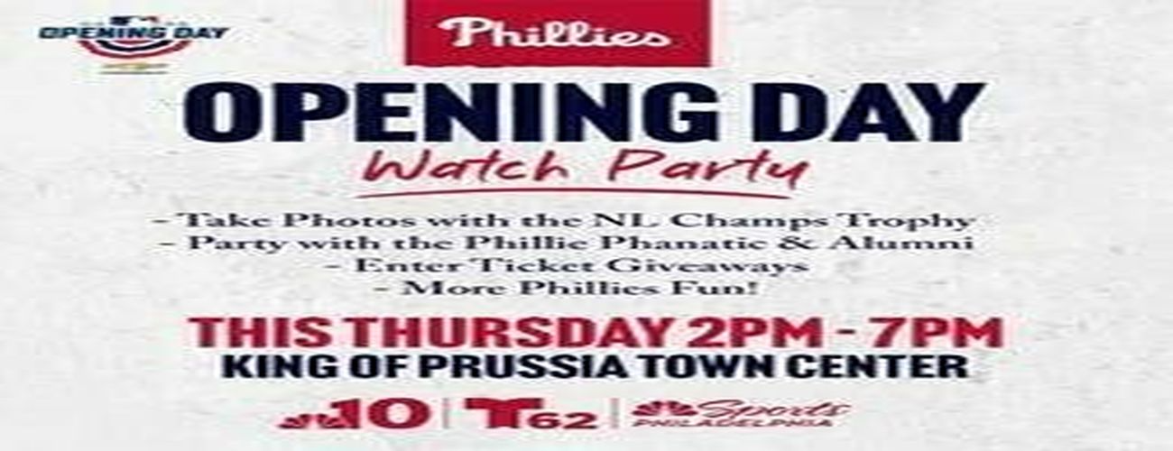 Phillies Opening Day Watch Party at King of Prussia Town Center King