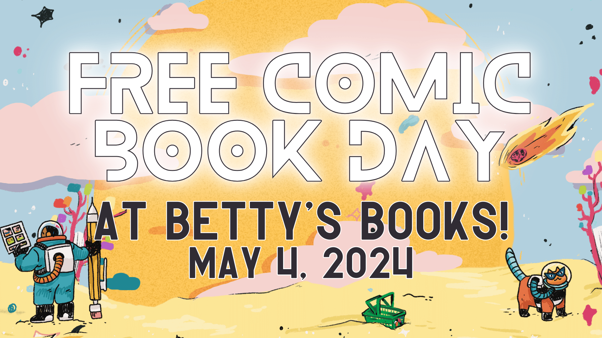 Free Comic Book Day at Betty's Books! | Betty's Books | UpcomingEvents.com