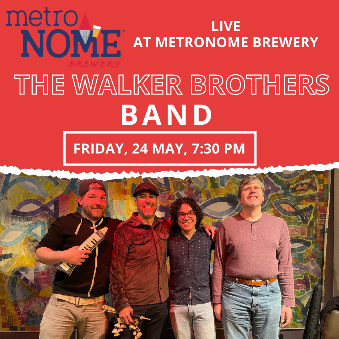 The WALKER BROTHERS BAND MetroNOME Brewery