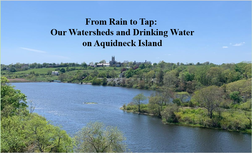 From Rain to Tap Our Watersheds and Drinking Water on Aquidneck Island