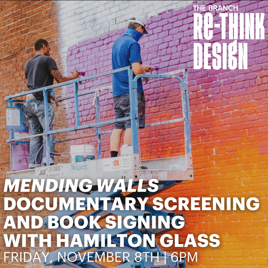 Mending Walls Documentary Screening with Hamilton Glass The Branch