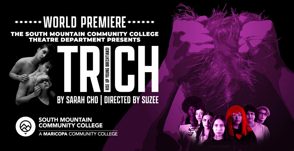TRICH The World Premiere! South Mountain Community College