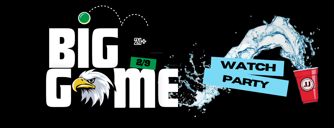 The BIG GAME Watch Party - JJ Bootleggers 2025