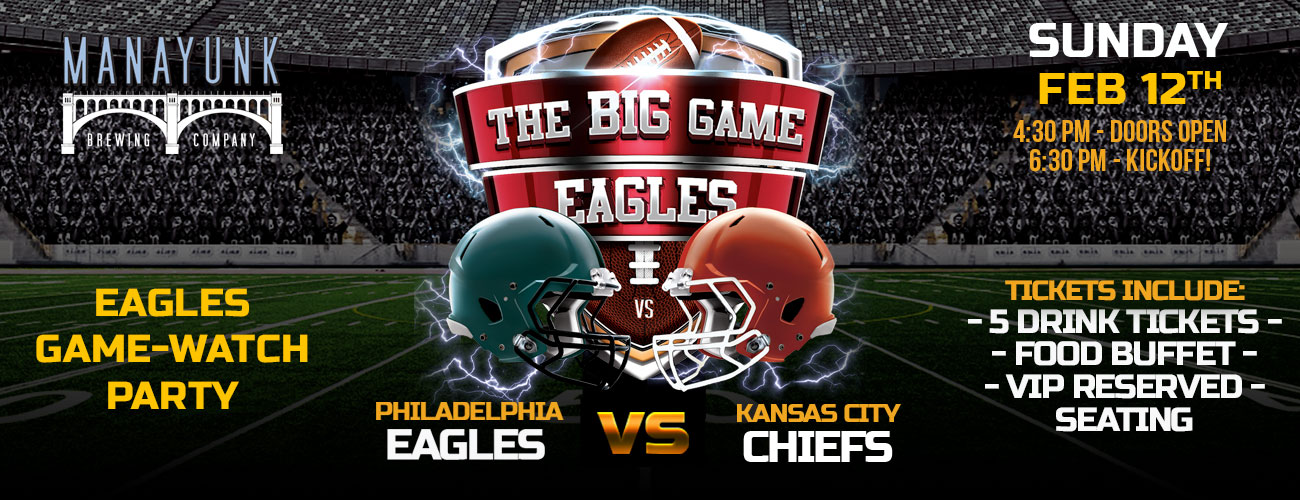 The BIG GAME Watch Party - Manayunk Brewery