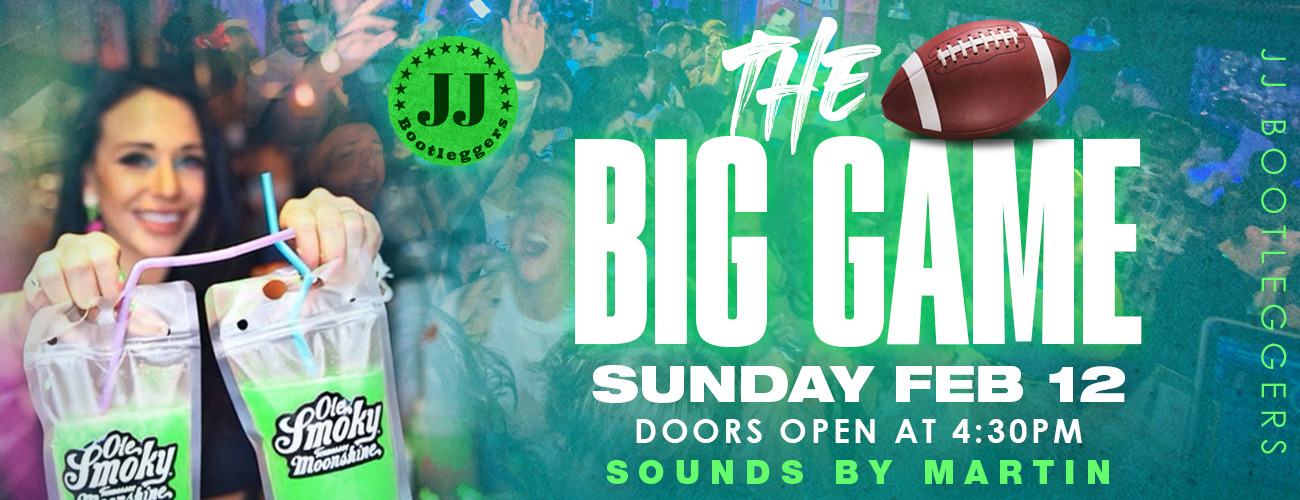The BIG GAME Watch Party - JJ Bootleggers