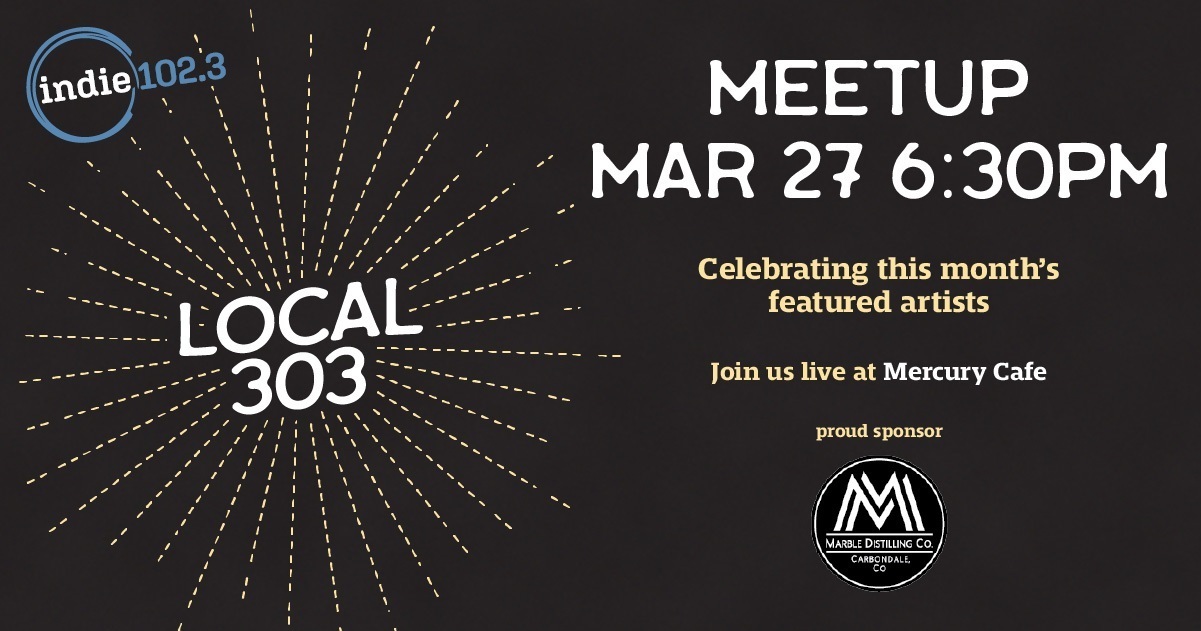 Indie 102.3's March Local 303 Meetup feat: Deva Yoder | Mercury Cafe |  UpcomingEvents.com
