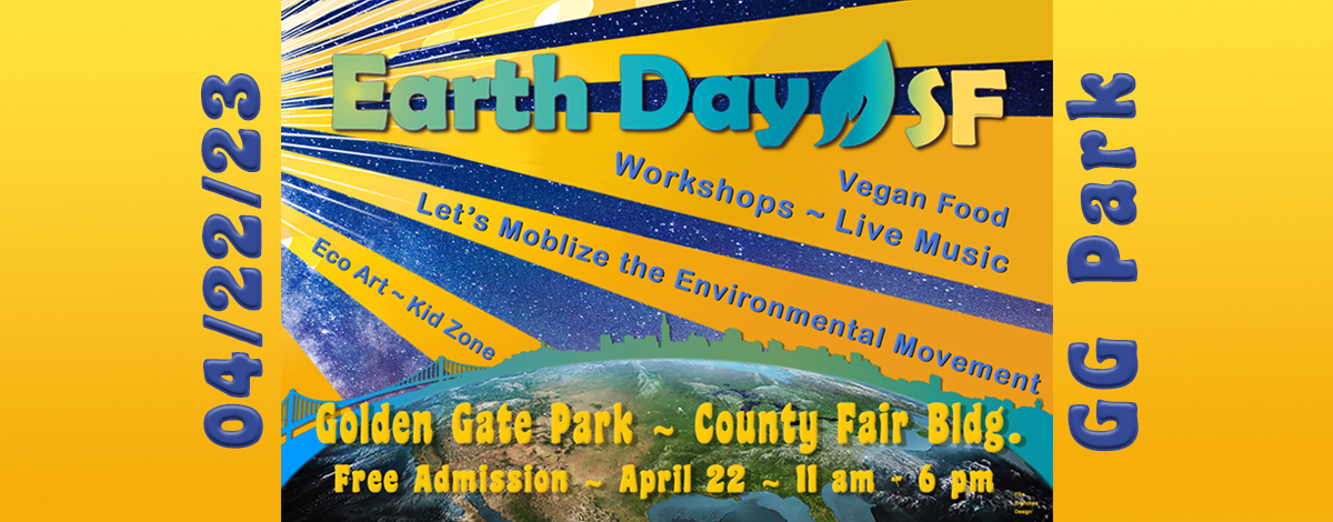 Earth Day San Francisco April 22 in Golden Gate Park | Golden Gate Park  County Fair Bldg. | UpcomingEvents.com