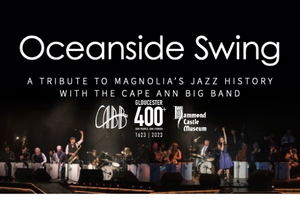 Oceanside Swing: A Tribute to Magnolia’s Jazz History with the Cape Ann Big Band