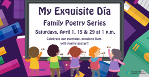 “My Exquisite Día” – Family Poetry Series