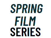 Spring Film Series
