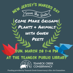 Teaneck Creek Conservancy Origami Plants and Animals with Gwen Peets @ NJ Makers Day