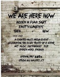 We Are Here Now, Hidden in Plain Sight, East Village, NYC 1978-1988 & Now