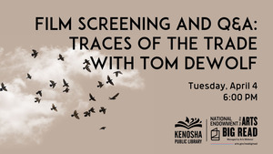 Film Screening and QANDA: Traces of the Trade with Tom DeWolf