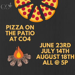 Pizza on the Patio at CO4! - June 23rd & August 18th