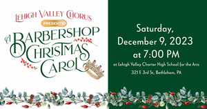 Lehigh Valley Chorus: A Barbershop Christmas Carol