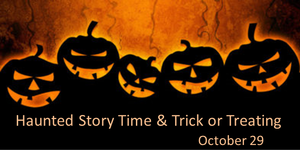 Haunted Storytime & Trick-or-Treating