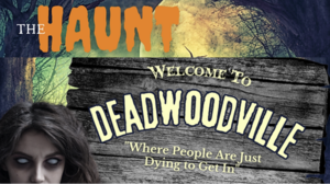 The HAUNT: Welcome to the town of Deadwoodville