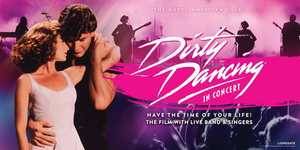 Dirty Dancing LIVE in Concert!
