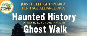 Lehighton Haunted History Ghost Walks
