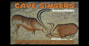 The Cave Singers with special guests somesurprises at Tracyton Movie House on Friday 11/3