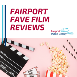 Fairport Fave Film Reviews!