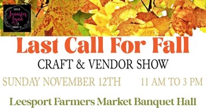 Last Call for Fall Craft & Vendor Show