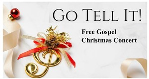 "Go Tell It" Community Gospel Choir Christmas Concert