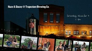 Haze & Dacey at Trapezium Brewing Co.