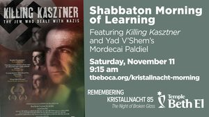 Shabbaton Morning of Learning featuring the film Killing Kasztner and Yad V’Shem’s Mordecai Paldiel