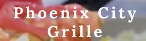 Phoenix City Grille Offers Free Meal for Veterans NOV. 10