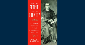 Lunch at the Library: For the People, For the Country: Patrick Henry’s Final Political Battle