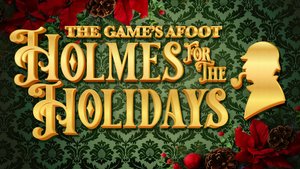 The Game's Afoot: Holmes for the Holidays