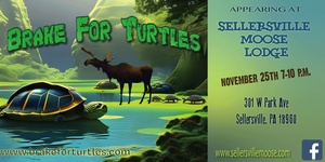 Brake For Turtles LIVE at Sellersville Moose Lodge