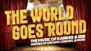The World Goes 'Round presented by Lincoln Park Performing Arts Center