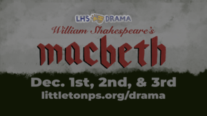 Littleton High School Drama Presents Macbeth