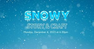 Snowy Story & Craft (Ages 2+)