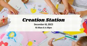 Creation Station (Ages 2+)