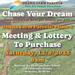 Ohana Farm Parcels - FARM LOTS AVAILABLE Saturday, December 9, 2023
