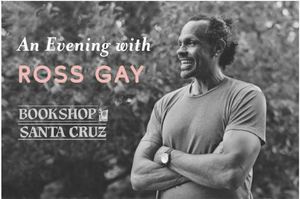 Bookshop Santa Cruz Presents: An Evening with Ross Gay