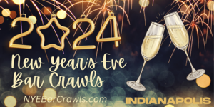 2024 Indianapolis New Years Eve (NYE) Bar Crawl (Downtown)