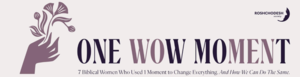 “One Wow Moment” Biblical Course