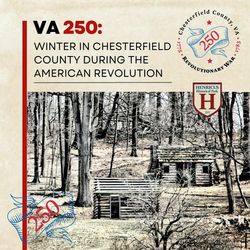VA250: Winter in Chesterfield County During the American Revolution
