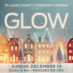 St. Louis County Community Chorus presents GLOW, a holiday concert