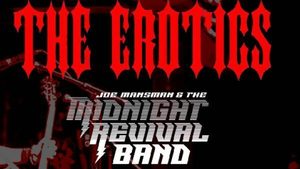The Erotics with special guest Joe Mansman & The Midnight Revival