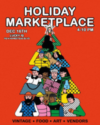 HOLIDAY MARKETPLACE AT LUCKY 12!