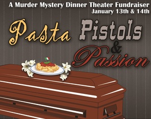 Pasta, Pistols and Passion: A Murder Mystery Dinner Theater Event