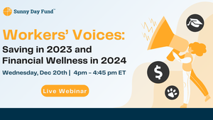 Workers’ Voices: Saving in 2023 and Financial Wellness in 2024