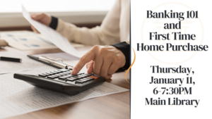 Banking 101 and First Time Home Purchase