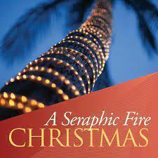 A Seraphic Fire Christmas Concert