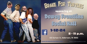 Brake For Turtles LIVE at Dewey Frontline Social Hall